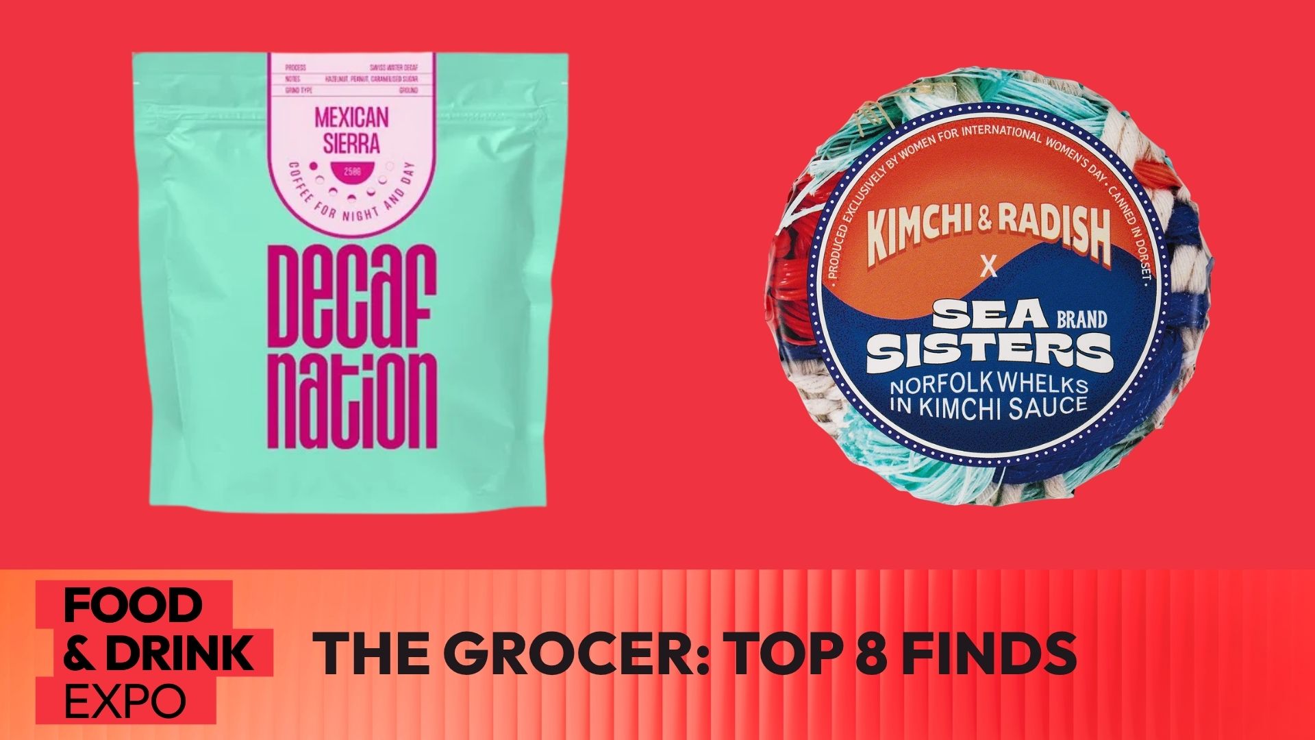 Fde Video Top 8 Interesting Finds With The Grocer From The Uk Food And Drink Shows